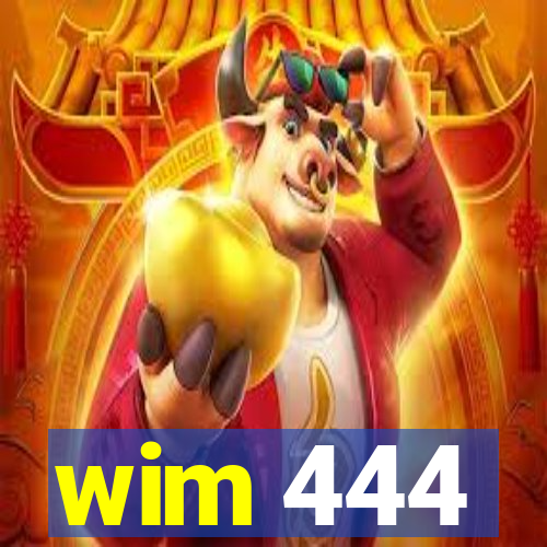 wim 444